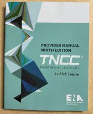 Trauma Nursing Core Course (TNCC) Provider Manual 