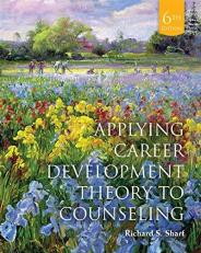 Applying Career Development Theory to Counseling 6th