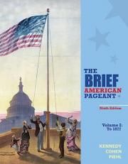 The Brief American Pageant : A History of the Republic, Volume I: To 1877 9th