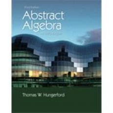 Abstract Algebra: An Introduction 3rd