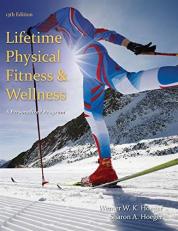 Lifetime Physical Fitness and Wellness : A Personalized Program 13th