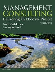 Management Consulting 5th Edn : Delivering an Effective Project