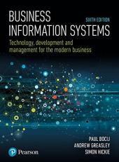 Business Information Systems : Technology, Development and Management for the Modern Business 6th