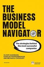 The Business Model Navigator : The Strategies Behind the Most Successful Companies 2nd