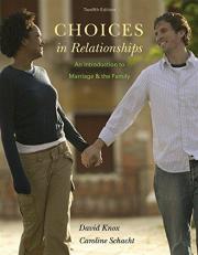 Choices in Relationships : An Introduction to Marriage and the Family 12th