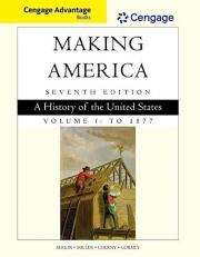 Cengage Advantage Books: Making America, Volume 1 To 1877 : A History of the United States 7th