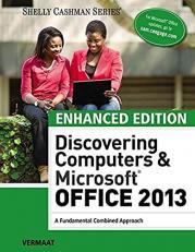 Enhanced Discovering Computers and Microsoft Office 2013 : A Combined Fundamental Approach 