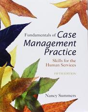 Bundle: Cengage Advantage Books: Fundamentals of Case Management Practice, Loose-Leaf Version, 5th + MindTapV2. 0 1 Term Printed Access Card