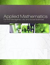 Bundle: Applied Mathematics for the Managerial, Life, and Social Sciences, 7th + WebAssign Printed Access Card for Tan's Applied Mathematics for the Managerial, Life, and Social Sciences, 7th Edition, Single-Term