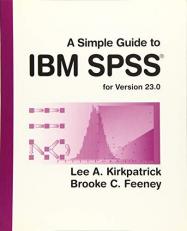 A Simple Guide to IBM SPSS Statistics - Version 23. 0