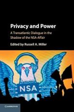 Privacy and Power : A Transatlantic Dialogue in the Shadow of the NSA-Affair 