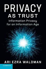 Privacy As Trust : Information Privacy for an Information Age 