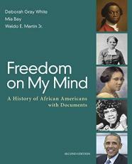 Freedom on My Mind : A History of African Americans, with Documents 2nd