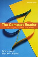 The Compact Reader : Short Essays by Method and Theme 11th