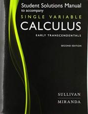 Student Solutions Manual for Calculus: Early Transcendentals Single Variable 2nd