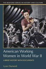 American Working Women in World War II : A Brief History with Documents 