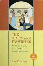 The Story and Its Writer Compact 2016 MLA Update : An Introduction to Short Fiction 9th