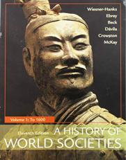 A History of World Societies, 11e, Volume 1 and Sources of World Societies, 3e, Volume 1