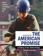 The American Promise, Volume 2 : A History of the United States 8th