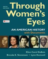 Through Women's Eyes, Combined Volume : An American History with Documents 6th