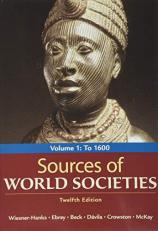 Sources of World Societies, Volume 1 : To 1600 12th