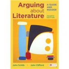 Arguing about Literature : A Guide and Reader 4th