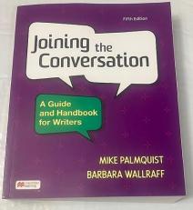 Joining the Conversation: a Guide and Handbook for Writers 5th