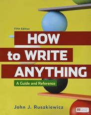 How to Write Anything and a Student's Companion to How to Write Anything with Readings 5th