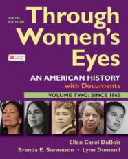 Through Women's Eyes, Volume 2 : An American History with Documents 6th