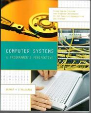 Computer Systems: A Programmer's Perspective, Custom Edition for Stanford University CS 107 Computer Organization and Systems, 3rd Edition