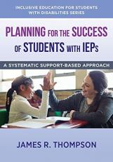 Planning for the Success of Students with IEPs : A Systematic, Supports-Based Approach 