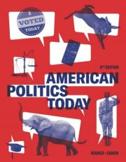 American Politics Today (with Ebook, InQuizitive, Weekly News Quiz, Simulations, Animations) 8th