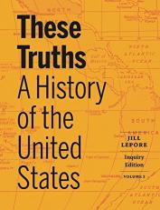 These Truths : A History of the United States Volume 2 