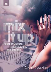 Mix It Up: Popular Culture, Mass Media, and Society 3rd