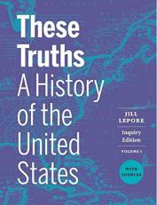 These Truths : A History of the United States, with Sources 