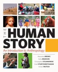 The Human Story : An Introduction to Anthropology 