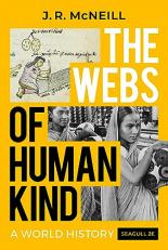 The Webs of Humankind : A World History 2nd