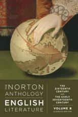 The Norton Anthology of English Literature, Volume B : The Sixteenth and Early Seventeenth Century