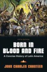 Born in Blood and Fire : A Concise History of Latin America 5th