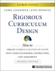 Rigorous Curriculum Design : How to Create Curricular Units of Study That Align Standards, Instruction, and Assessment 