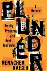Plunder : A Memoir of Family Property and Nazi Treasure 