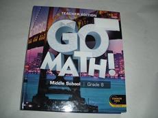 GO Math ! middle school grade 8 teacher edition Common Core Edition