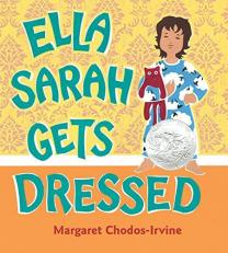 Ella Sarah Gets Dressed : A Caldecott Honor Award Winner 