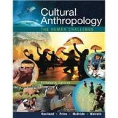 CULTURAL ANTHROPOLOGY: THE HUMAN CHALLENGE 15th