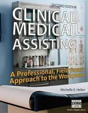 Bundle: Clinical Medical Assisting: a Professional, Field Smart Approach to the Workplace, 2nd + Workbook