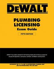 DEWALT Plumbing Licensing Exam Guide : Based on the 2018 IPC 5th