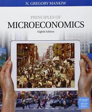 Bundle: Principles of Microeconomics, Loose-Leaf Version, 8th + LMS Integrated MindTap Economics, 1 Term (6 Months) Printed Access Card