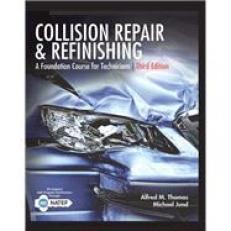 Collision Repair and Refinishing: A Foundation Course for Technicians 3rd