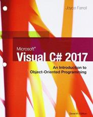 Microsoft Visual C# 2017: an Introduction to Object-Oriented Programming, Loose-Leaf Version 7th