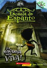 Escuela de Espanto #1: ¡la Escuela Está Viva! (the School Is Alive) (Spanish Edition)